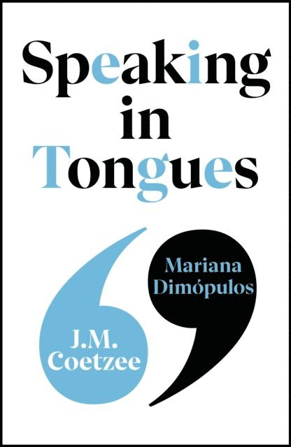 J.M. Coetzee, Mariana Dimópulos - Speaking in Tongues, E-bok