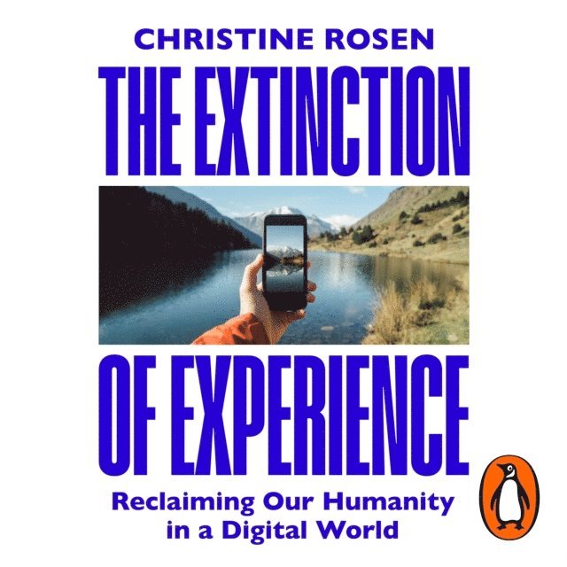 Christine Rosen - Extinction of Experience, Ljudbok