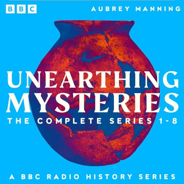 Aubrey Manning - Unearthing Mysteries: The Complete Series 1-8, Ljudbok