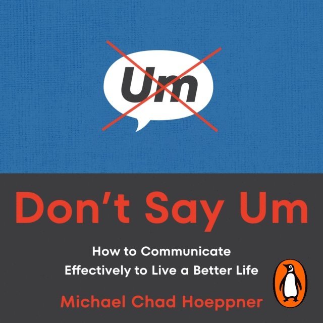 Michael Chad Hoeppner - Don't Say Um, Ljudbok