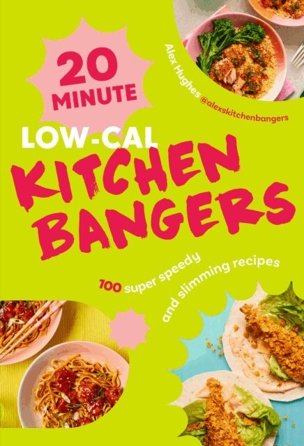 Alex Hughes - 20-Minute Low-Cal Kitchen Bangers, E-bok