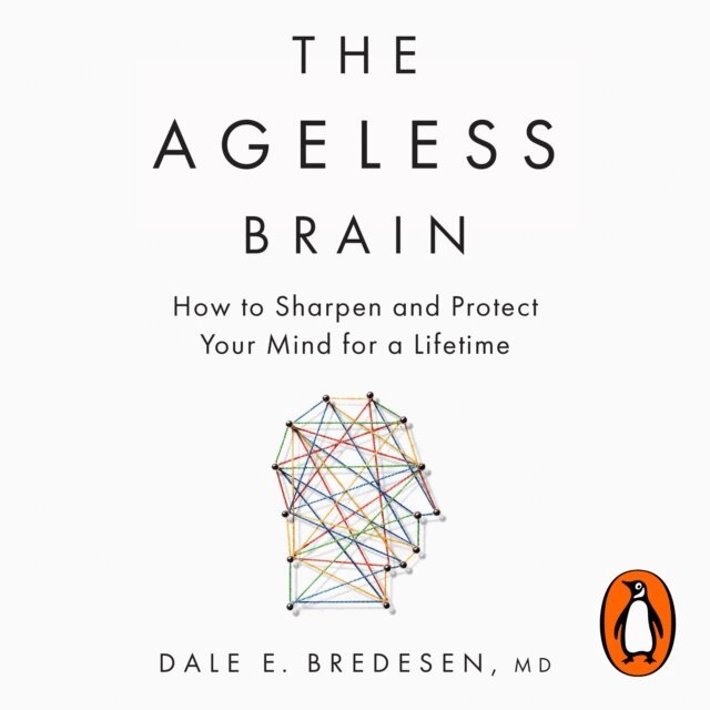 Dale Bredesen - Ageless Brain, Ljudbok