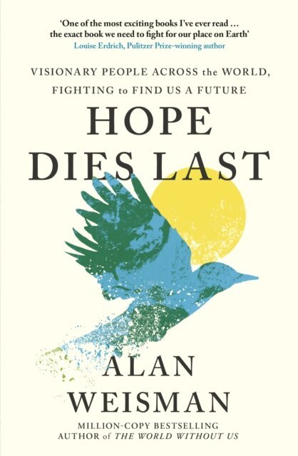 Alan Weisman - Hope Dies Last, E-bok