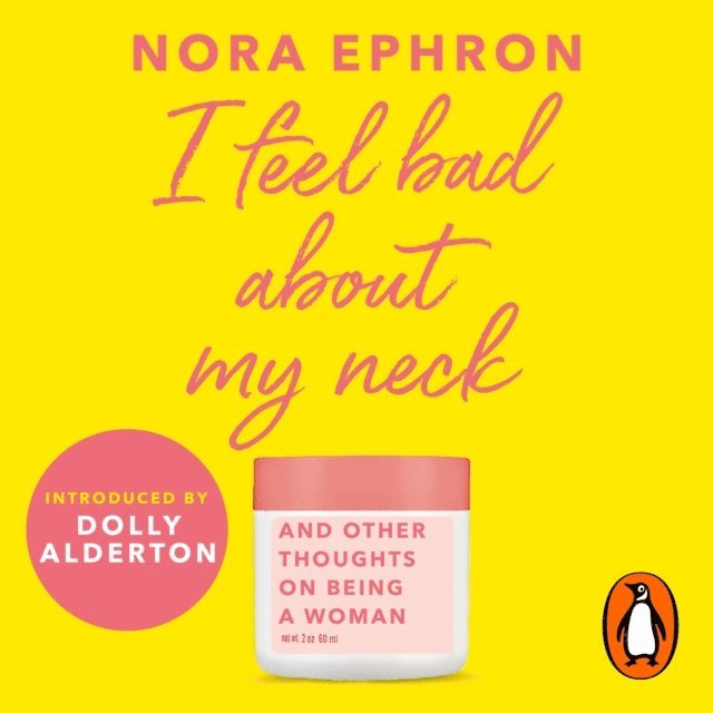 Nora Ephron - I Feel Bad About My Neck, Ljudbok