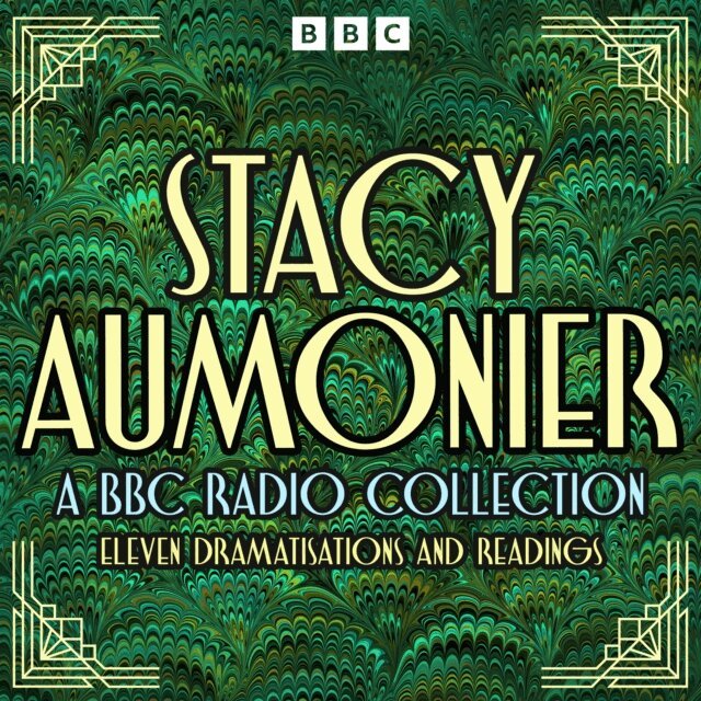 Stacy Aumonier - Stacy Aumonier: A BBC Radio Collection, Ljudbok
