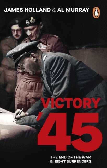 James Holland, Al Murray - Victory '45, E-bok