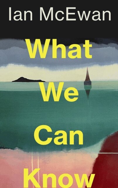 Ian McEwan - What We Can Know, E-bok