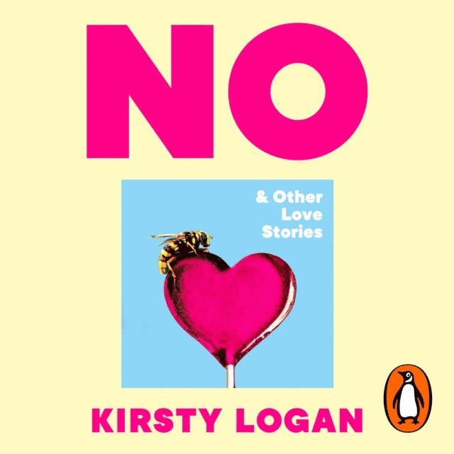 Kirsty Logan - No & Other Love Stories, Ljudbok