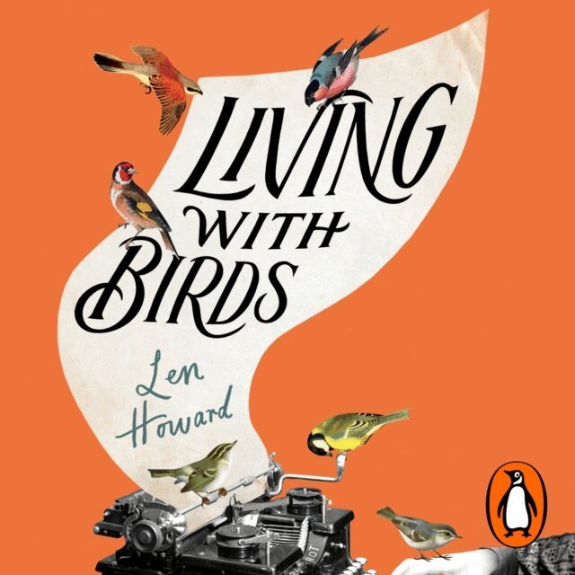 Len Howard - Living with Birds, Ljudbok