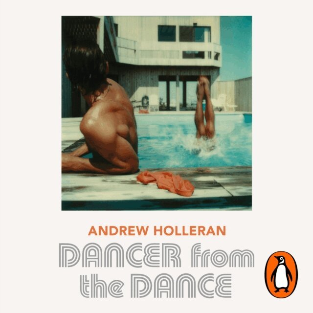Andrew Holleran - Dancer from the Dance, Ljudbok