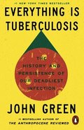 Everything Is Tuberculosis