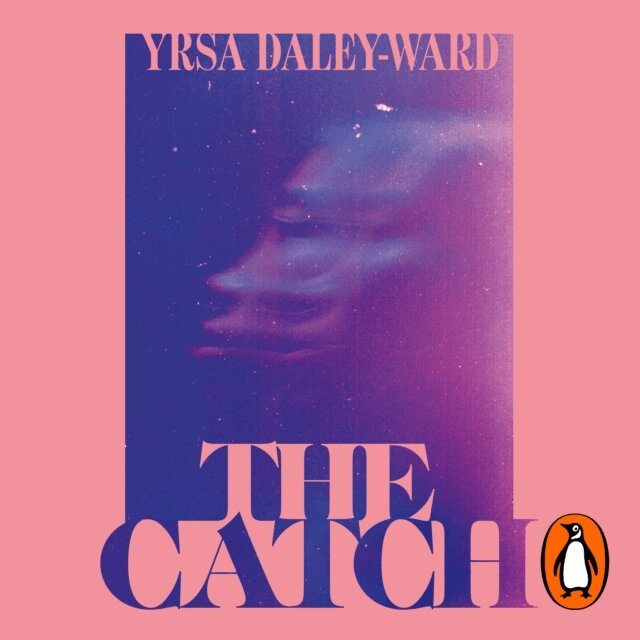 Yrsa Daley-Ward - Catch, Ljudbok