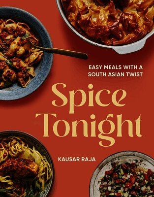 Kausar Raja - Spice Tonight, Inbunden