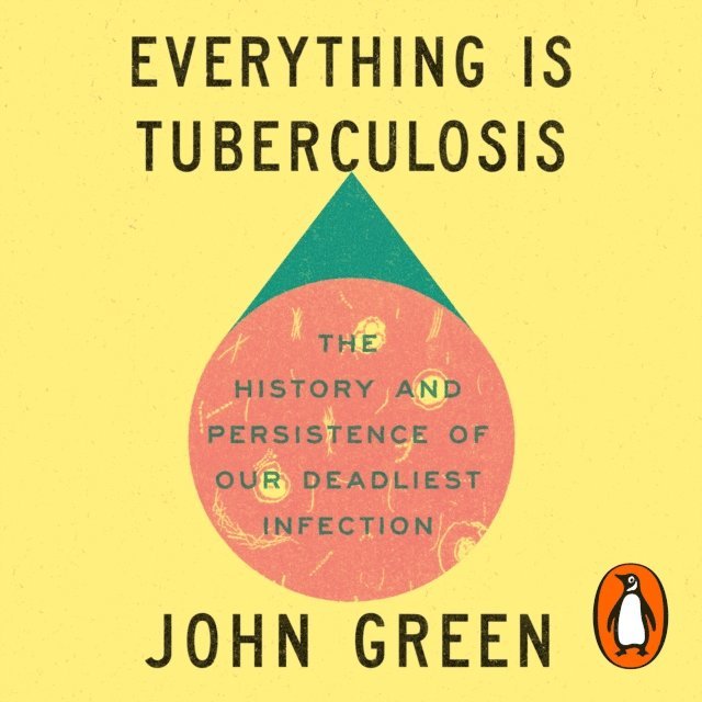 John Green - Everything Is Tuberculosis, Ljudbok