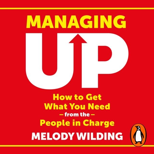 Melody Wilding - Managing Up, Ljudbok