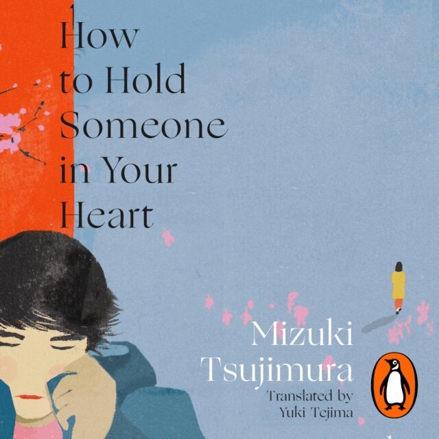 Mizuki Tsujimura - How to Hold Someone in your Heart, Ljudbok