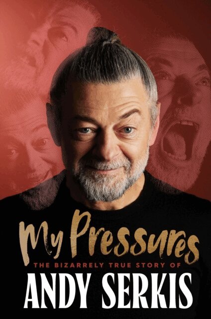 Andy Serkis - My Pressures, E-bok