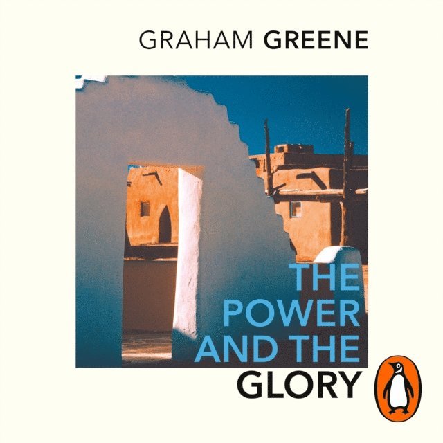 Graham Greene - Power and the Glory, Ljudbok