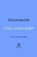 Craig Jordan-Baker - Groundwork, Inbunden