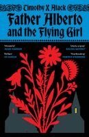 Timothy X Atack - Father Alberto and the Flying Girl, Häftad. Tillgänglighet: Kommande
