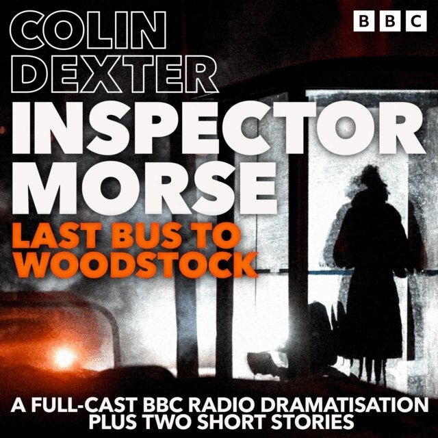 Colin Dexter - Inspector Morse: Last Bus to Woodstock, Ljudbok