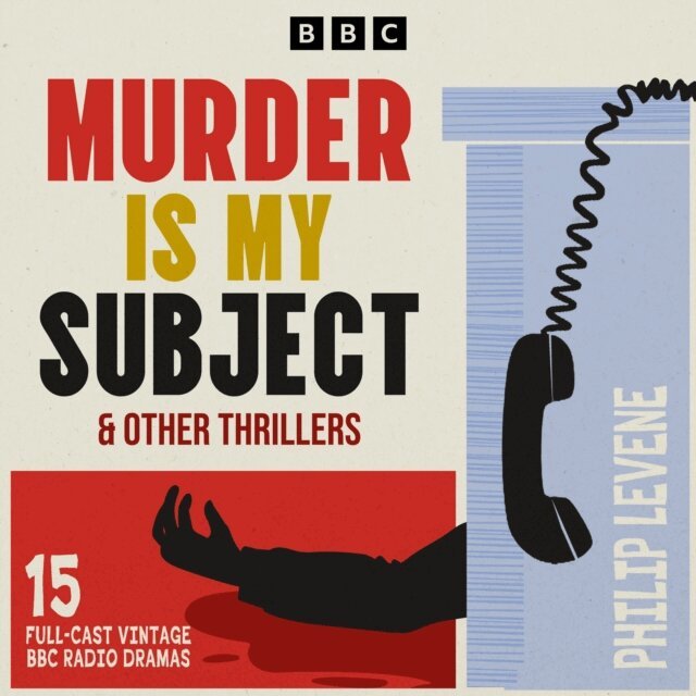 Philip Levene - Murder is My Subject & other thrillers, Ljudbok