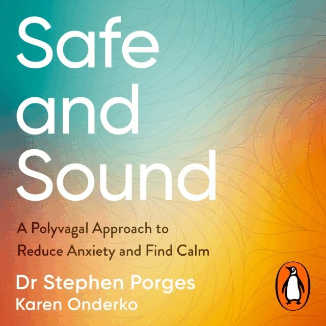 Karen Onderko, Stephen W. Porges - Safe and Sound, Ljudbok