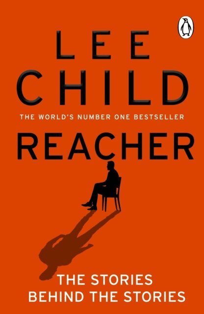 Lee Child - Reacher: The Stories Behind The Stories, E-bok