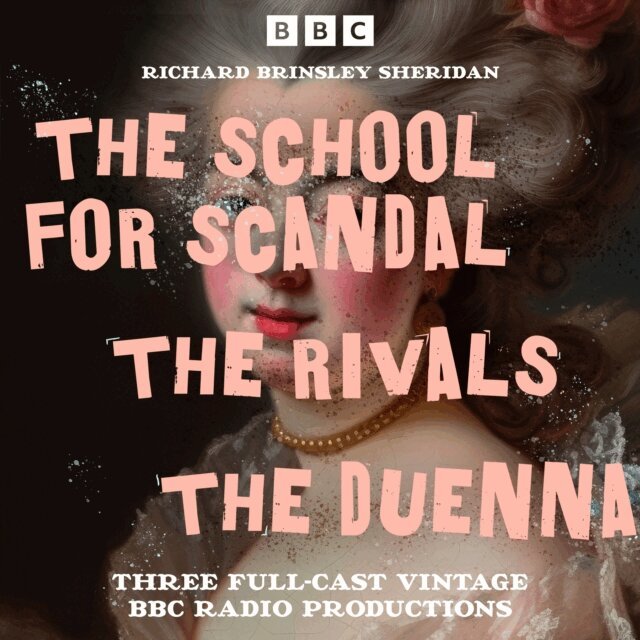 Richard Brinsley Sheridan - School for Scandal, The Rivals & The Duenna, Ljudbok
