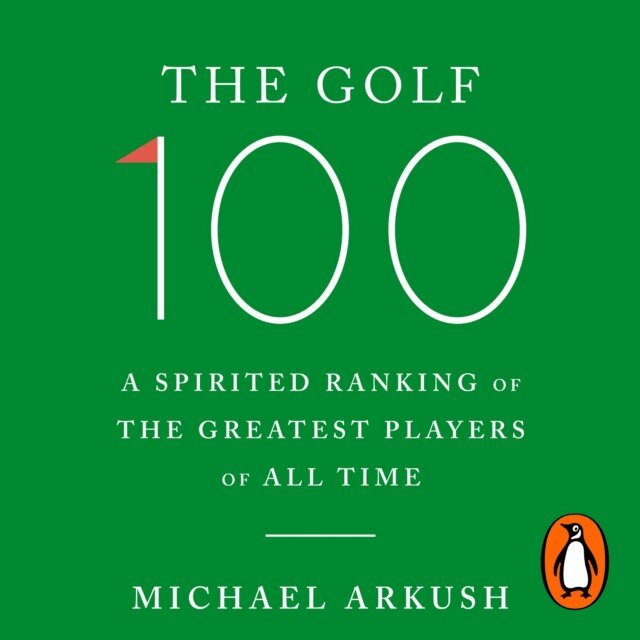 Michael Arkush - Golf 100, Ljudbok