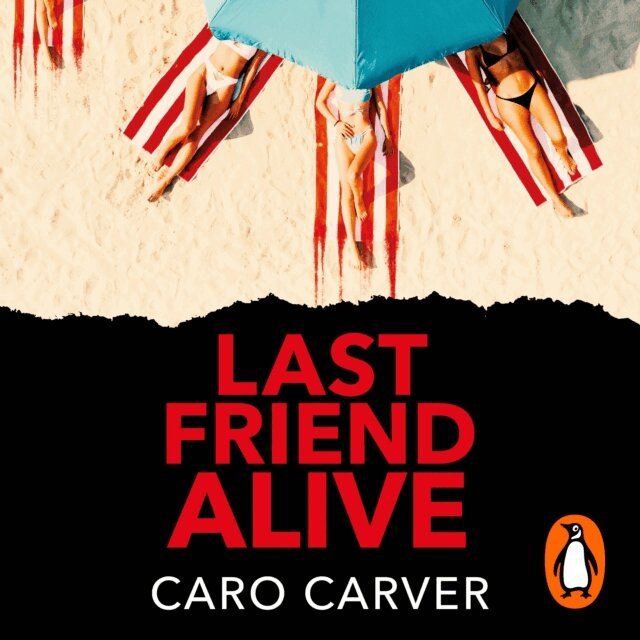 Caro Carver - Last Friend Alive, Ljudbok