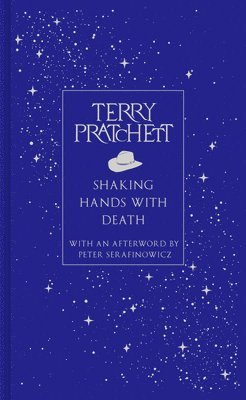 Terry Pratchett - Shaking Hands With Death, Inbunden