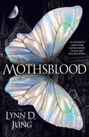 Lynn D. Jung - Mothsblood, Inbunden
