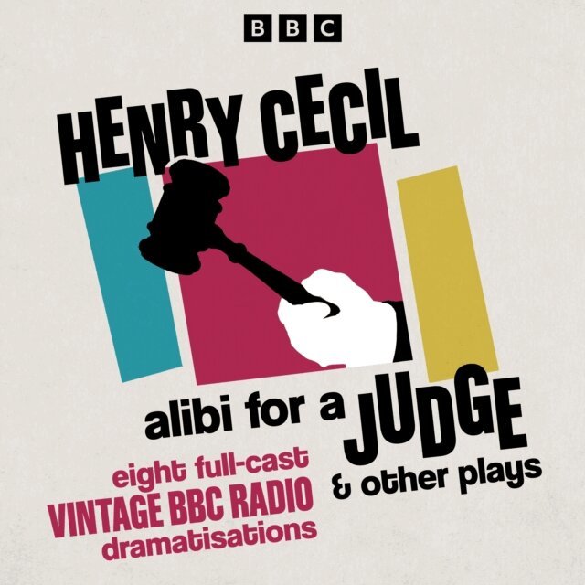 Henry Cecil - Alibi for a Judge & other plays, Ljudbok