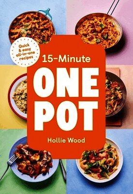 Hollie Wood - 15-Minute One Pot, Inbunden