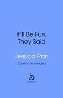 Jessica Pan - It'll Be Fun, They Said, Inbunden