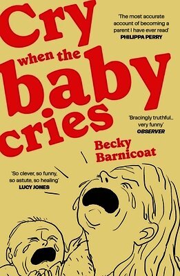 Becky Barnicoat - Cry When the Baby Cries, Häftad
