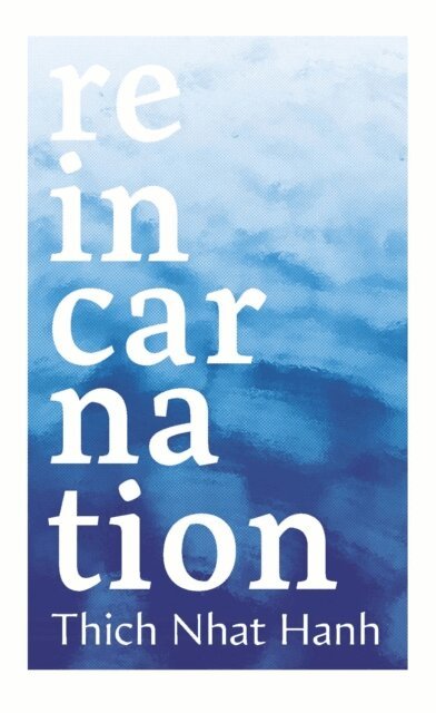 Thich Nhat Hanh - Reincarnation, E-bok