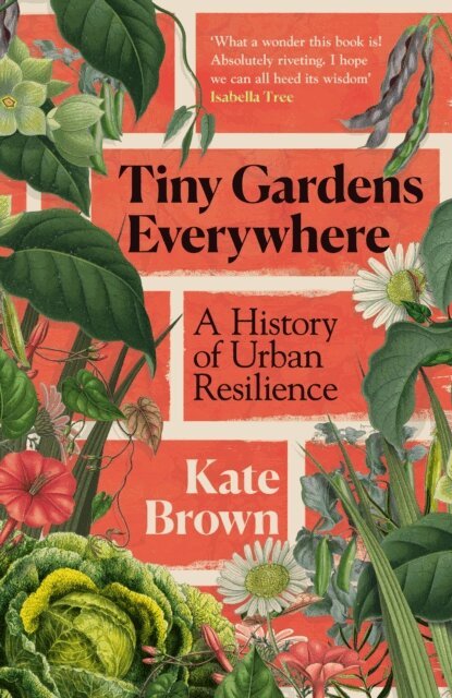 Kate Brown - Tiny Gardens Everywhere, E-bok