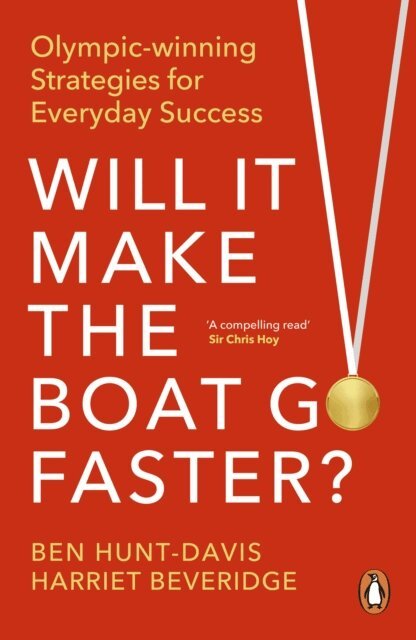 Ben Hunt-Davis, Harriet Beveridge - Will It Make the Boat Go Faster, E-bok
