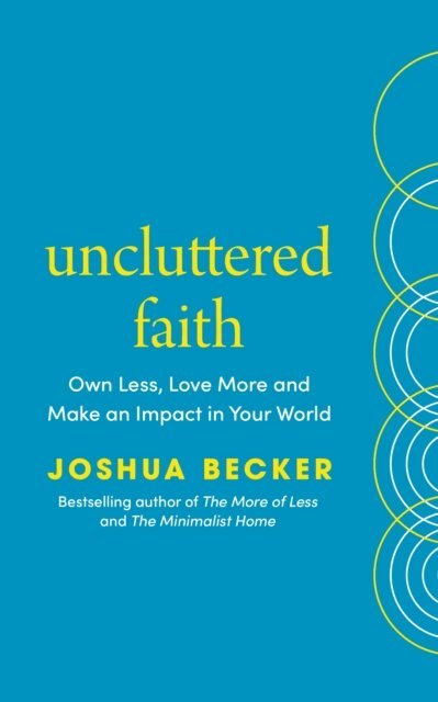 Joshua Becker - Uncluttered Faith, E-bok