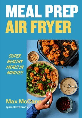Max McCann - Meal Prep Air Fryer, Inbunden. Tillgänglighet: Lägg i varukorg