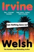 Irvine Welsh - Can Nothing Save Us?, Häftad. Tillgänglighet: Kommande