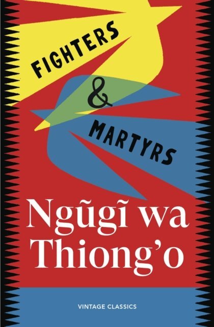 Ngugi wa Thiong'o - Fighters & Martyrs, E-bok