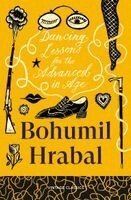 Bohumil Hrabal - Dancing Lessons for the Advanced in Age, Häftad