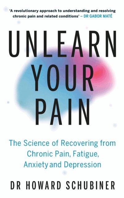 Howard Schubiner - Unlearn Your Pain, E-bok