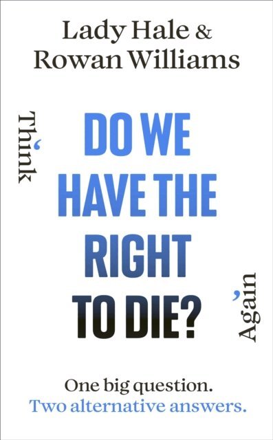 Lady Hale, Rowan Williams - Do We Have the Right to Die?, E-bok