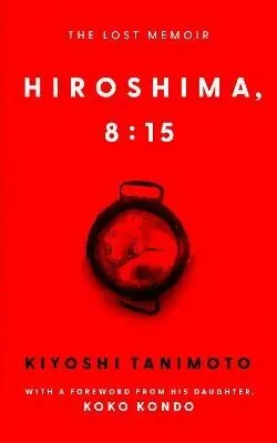 Kiyoshi Tanimoto - Hiroshima, 8:15, Inbunden. Tillgänglighet: Lägg i varukorg