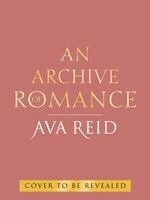 Ava Reid - Archive of Romance, Inbunden