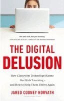Jared Cooney Horvath - The Digital Delusion, Häftad